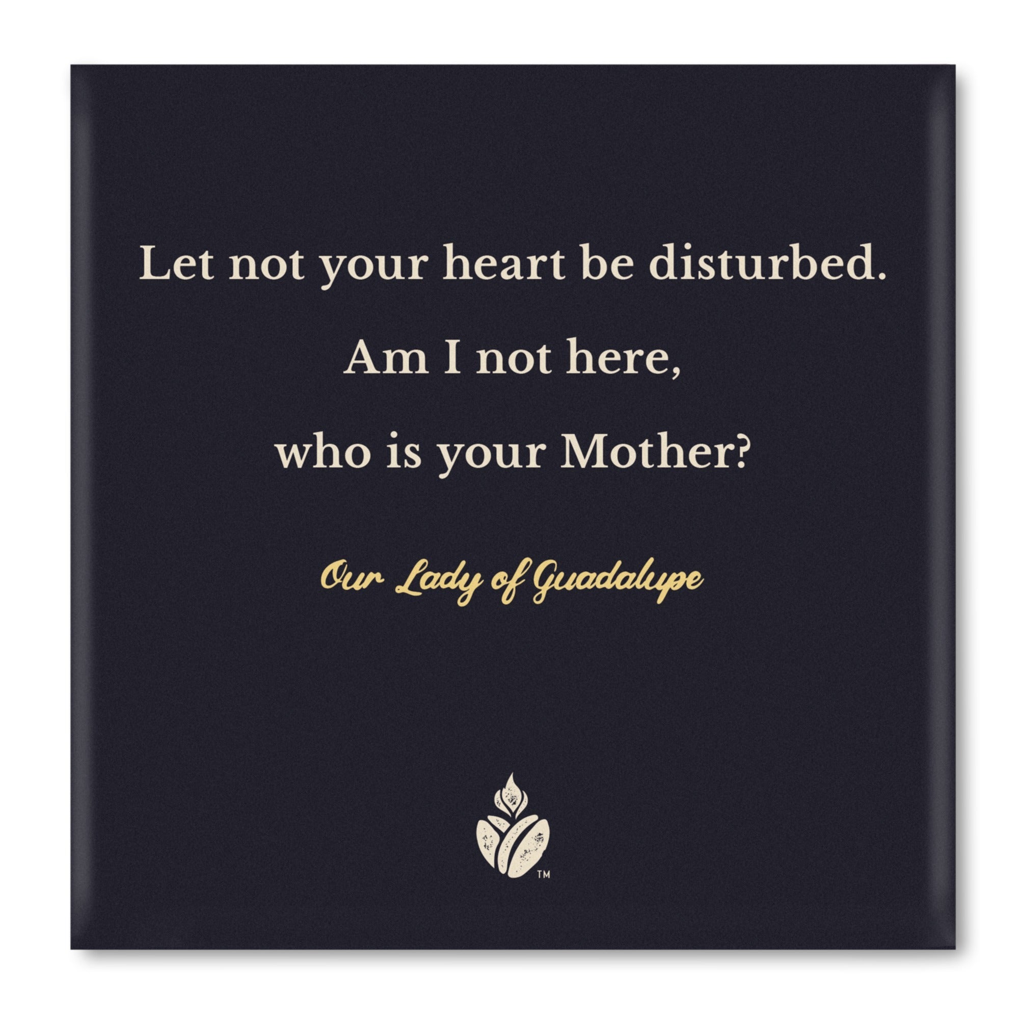Our Lady of Guadalupe Quote Tile