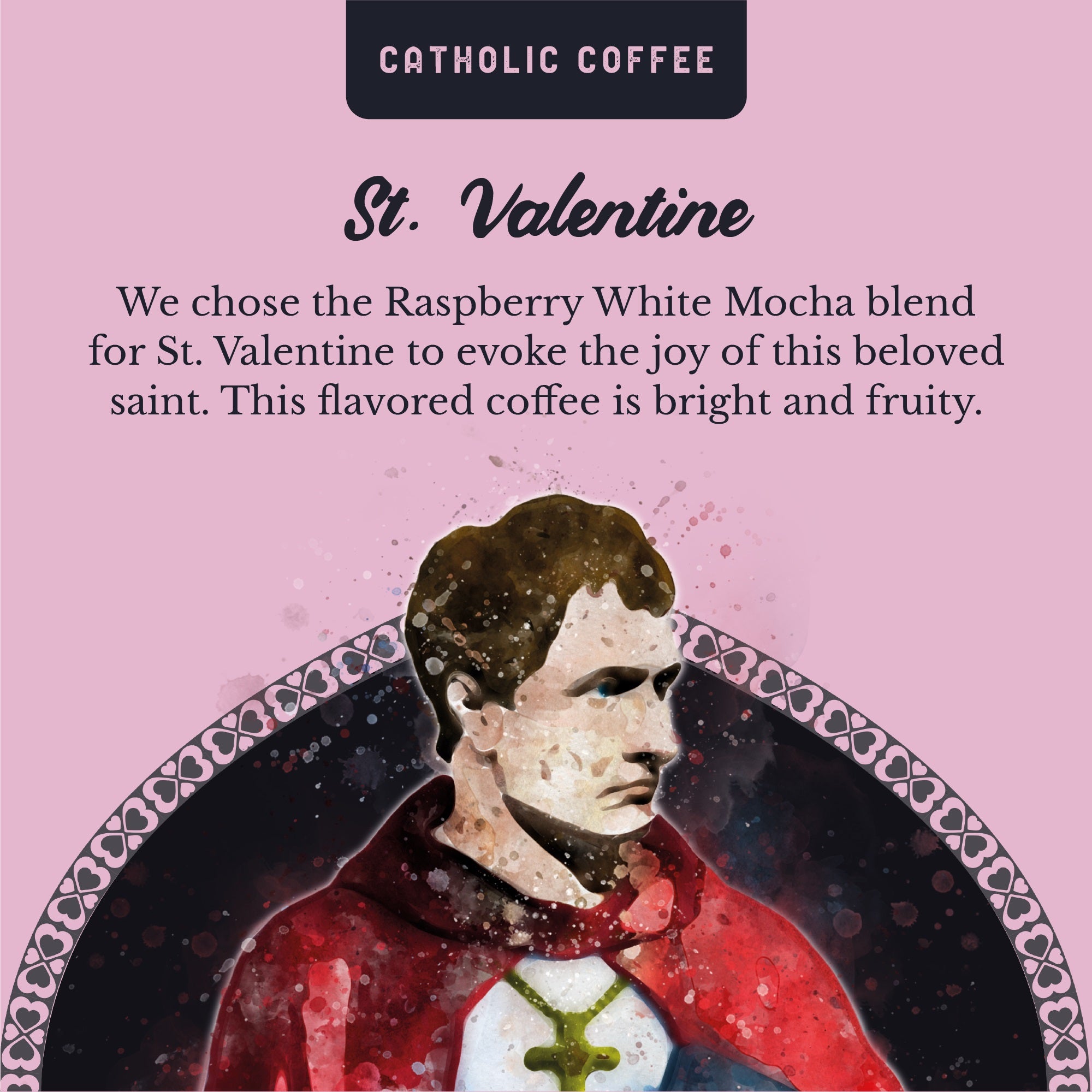 St. Valentine Raspberry White Mocha Coffee - 12 oz. Bag